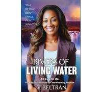 Rivers of Living Water: A Fasted Life From Quiet Surrender to Overwhelming Purpose