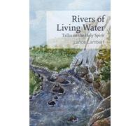 Rivers of Living Water-Talks on the Holy Spirit