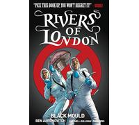 Rivers of London Volume 3: Black Mould: (Rivers of London 3)