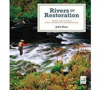 Rivers of Restoration: Trout Unlimited's First 50 Years of Conservation