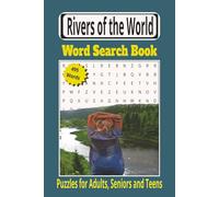 Rivers of the World Word Search Book: 55 Puzzles Exploring Earth's Mighty Rivers, Geography and More | 6x9 inch Size Book, 110 pages | Easy-to-Read Format for Seniors, Teens & Nature Lovers