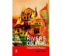 Rivers on Fire:: Khalistan Struggle