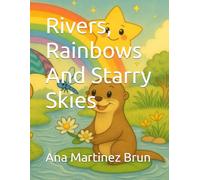 Rivers, Rainbows And Starry Skies