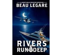 Rivers Run Deep: A Liberty Bell Privateer Adventure (Liberty Belle Privateer Adventures)
