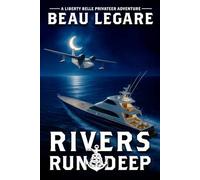 Rivers Run Deep: A Liberty Bell Privateer Adventure (Liberty Belle Privateer Adventures)
