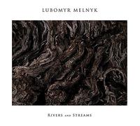 Rivers & Streams by LUBOMYR MELNYK