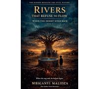 Rivers That Refuse to Flow: When the Desert Sings Back (3)