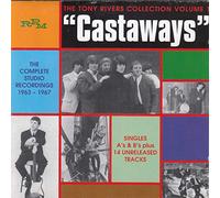 Rivers, Tony - Castaways: THE TONY RIVERS COLLECTION VOLUME 1;THE COMPLETE STUDIO RECO