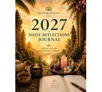 Riverstone 2027 Daily wellbeing Diary & Journal: Daily Reflections, Goals and intentions for 2027