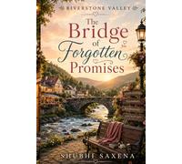 Riverstone Valley: The Bridge of Forgotten Promises