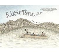 Rivertime (THE ADVENTURES OF CLANCY AND UNCLE EGG)