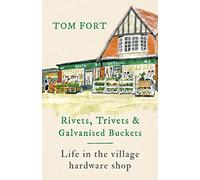 Rivets, Trivets and Galvanised Buckets – Life in the Village Hardware Shop
