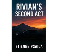 Rivian's Second Act