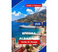 Riviera Albanaise Guide de voyage 2026: Découvrez des plages turquoise, des villages côtiers, des balades panoramiques, de la cuisine locale et des conseils pratiques pour votre escapade en Albanie