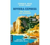Riviera Express - Der Traum von Grimaldi: Ein Fall für Commissario Gallo
