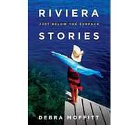 Riviera Stories: Just Below the Surface