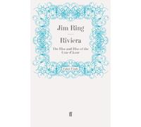 Riviera: The Rise and Rise of the Côte d'Azur