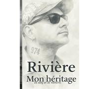 Rivière - Mon héritage: De sang et de mémoire : l'épopée d'un pionnier de l'île Bourbon
