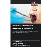 Rivoluzione bioattiva in odontoiatria pediatrica: Una guida completa ai materiali di prossima generazione per l'igiene e il trattamento orale avanzati