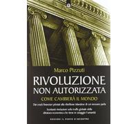 Rivoluzione non autorizzata. Come cambierà il mondo