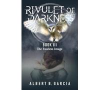 Rivulet of Darkness Book III - The Faceless Image