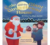 Riya Aarini Cole & the Giant Gingerbread House Hardback Book Riya Aarini Multicolor