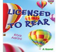 Riya Aarini Licensed to Rear: A Novel Paperback Book Riya Aarini Multicolor