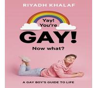 Riyadh Khalaf Yay You're Gay Now What? Paperback Book Riyadh Khalaf Multicolor