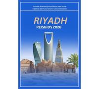 RIYADH REISGIDS 2026: Ontdek de woestijnhoofdstad waar oude tradities een futuristische visie ontmoeten