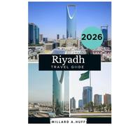 Riyadh Travel Guide 2026