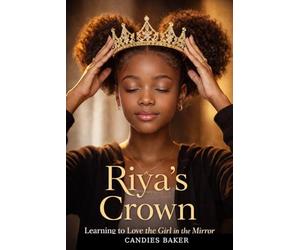 Riya's Crown: Learning to Love the Girl in the Mirror