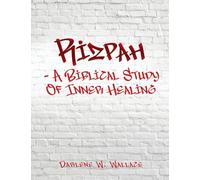 Rizpah - A Biblical Study Of Inner Healing: 0