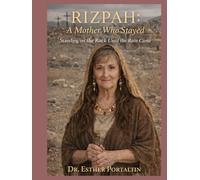 Rizpah: A Mother Who Stayed: Standing on the Rock Until the Rain Came