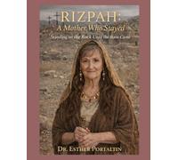 Rizpah: A Mother Who Stayed: Standing on the Rock Until the Rain Came