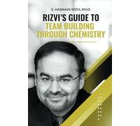 Rizvi's Guide to Team Building Through Chemistry Kindle