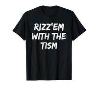 Rizz'em With Tism - Autism Autistic Neurodiversity Rizz T-Shirt