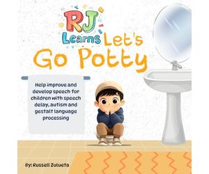 RJ Learns: Let's Go Potty - Learn to Talk for Toddlers, Children with Speech Delays, and Autism Using Gestalt Language Processing: Language Learning ... interests (RJ Learns- Learn to speak with RJ)