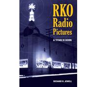 RKO Radio Pictures: A Titan Is Born
