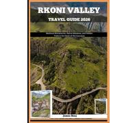 RKONI VALLEY TRAVEL GUIDE 2026: Medieval Monasteries, Alpine Meadows, and Hidden Trails in the Heart of the Caucasus (Journey Through the Nature Guide)