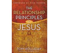 The Relationship Principles of Jesus: How to Love Like Jesus