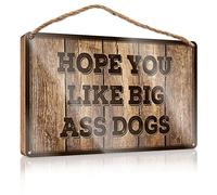 RLVH Home Sign For Front Porch Hope You Like Big Ass Dogs Wooden Sign Funny Desk Live Signs Boys Bedroom Decor(20X30CM)