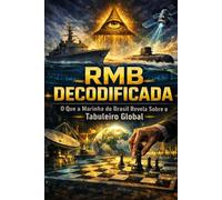 RMB DECODIFICADA: O Que a Marinha do Brasil Revela Sobre o Tabuleiro Global: 1. O Fato (O que a RMB diz): O dado técnico "ao pé da letra". 2. A ... (o despertar da humanidade biblicamente)