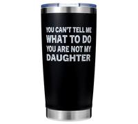 Rmeosye Funny Gift for Dad from Daughter, You Can’t Tell Me What to Do You Are Not My Daughter Tumbler, 20oz Insulated Stainless Steel Coffee Mug for Father’s Day, Birthday, or Christmas
