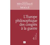 RMM 2014, n° 4: L’Europe philosophique des congrès à la guerre
