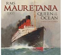 RMS Mauretania (1907): Queen of the Ocean
