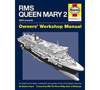 RMS Queen Mary 2 Manual: An Insight into the Design, Construction and Operation of the World's Largest Ocean Liner (Owners Workshop Manual)