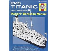 RMS Titanic Manual: 1909-1912 Olympic Class (Owner's Workshop Manual) by David Hutchings (2011-04-07)