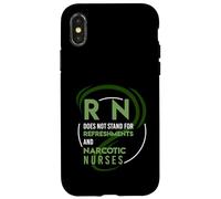 RN does not stand for Refreshments and Narcotic nurses Case for iPhone X/XS