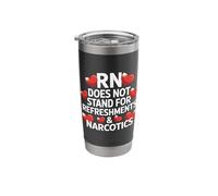 RN Does Not Stand for Refreshments and Narcotics Stainless Steel Insulated Tumbler