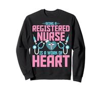 RN Nurse Gifts - Being a Registered Nurse Is a Work of Heart Sweatshirt